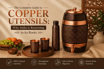 The Complete Guide to Copper Utensils: Why India is Returning to its Roots
